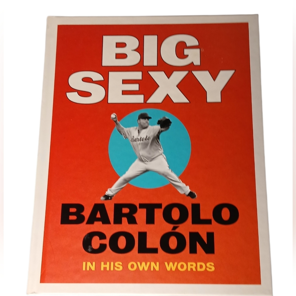 Big Sexy by Bartolo Colón book